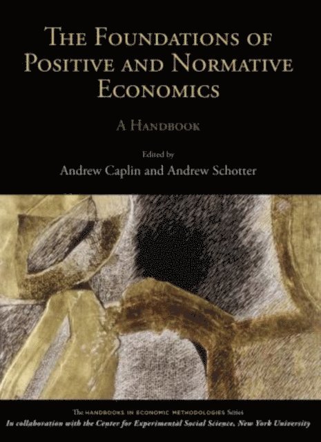 Andrew Schotter, Andrew Caplin - Foundations of Positive and Normative Economics, E-bok