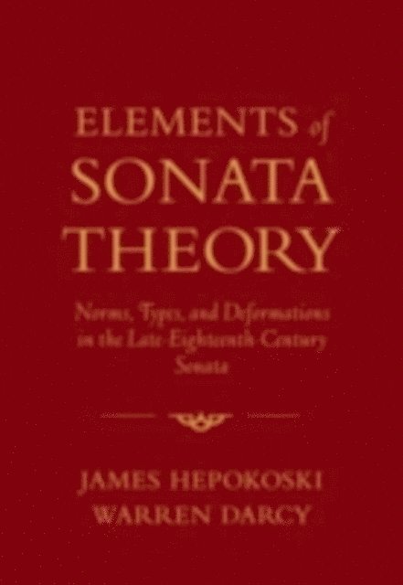 Warren Darcy, James Hepokoski - Elements of Sonata Theory, E-bok