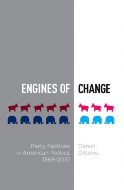 Daniel DiSalvo - Engines of Change, E-bok