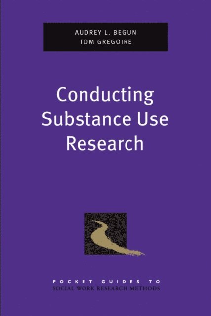 Thomas K. Gregoire, Audrey L. Begun - Conducting Substance Use Research, E-bok