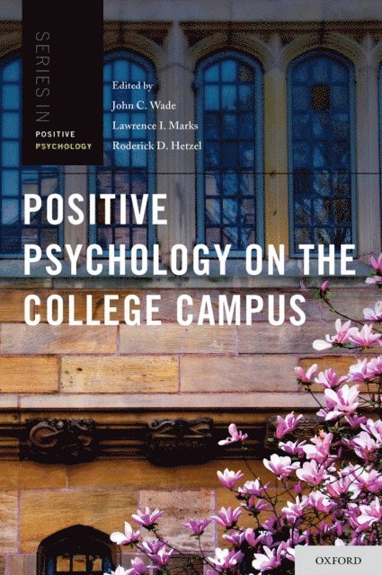 Roderick D. Hetzel, Lawrence I. Marks, John C. Wade - Positive Psychology on the College Campus, E-bok
