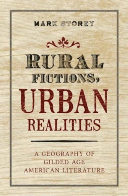 Mark Storey - Rural Fictions, Urban Realities, E-bok