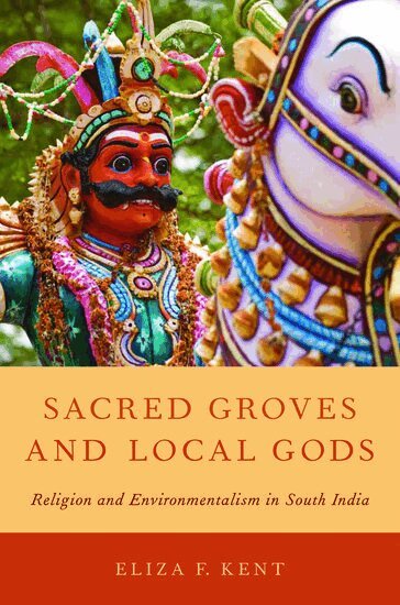 Eliza F. Kent - Sacred Groves and Local Gods, Inbunden