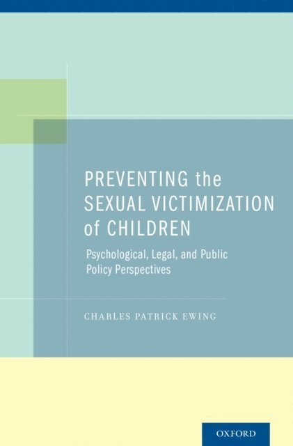 Charles Patrick Ewing - Preventing the Sexual Victimization of Children, E-bok. Tillgänglighet: Lägg i varukorg
