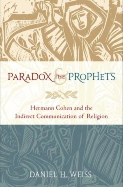 Daniel H. Weiss - Paradox and the Prophets, E-bok