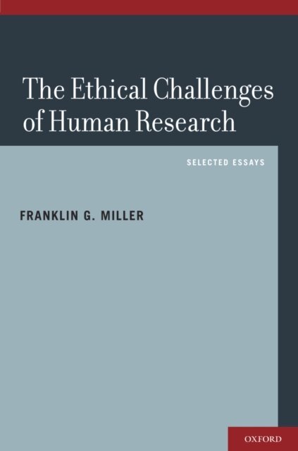Franklin G. Miller - Ethical Challenges of Human Research, E-bok