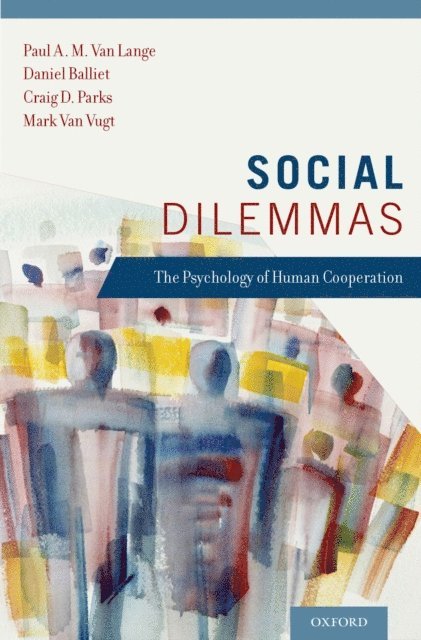 Mark van Vugt, Craig D. Parks, Daniel P. Balliet, Paul Van Lange - Social Dilemmas, E-bok