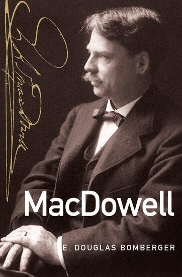 E. Douglas Bomberger - MacDowell, Inbunden