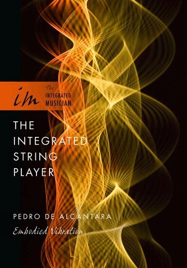 Pedro de Alcantara - The Integrated String Player, Häftad. Tillgänglighet: Lägg i varukorg