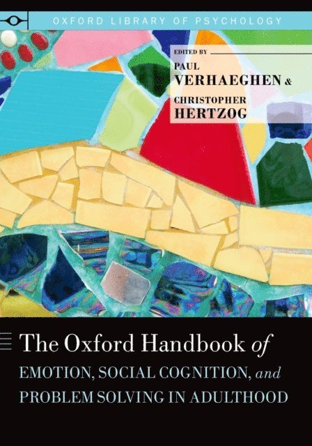 Christopher Hertzog, Paul Verhaeghen - Oxford Handbook of Emotion, Social Cognition, and Problem Solving in Adulthood, E-bok