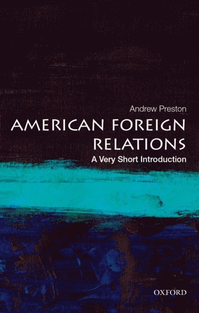 Andrew Preston - American Foreign Relations, E-bok