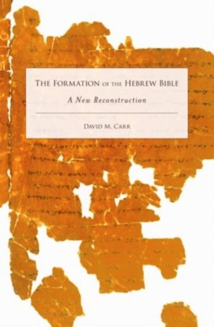 David M. Carr - Formation of the Hebrew Bible, E-bok
