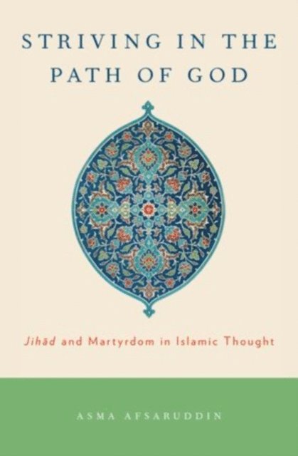 Asma Afsaruddin - Striving in the Path of God, E-bok