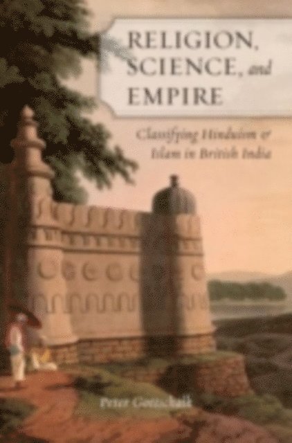 Peter Gottschalk - Religion, Science, and Empire, E-bok