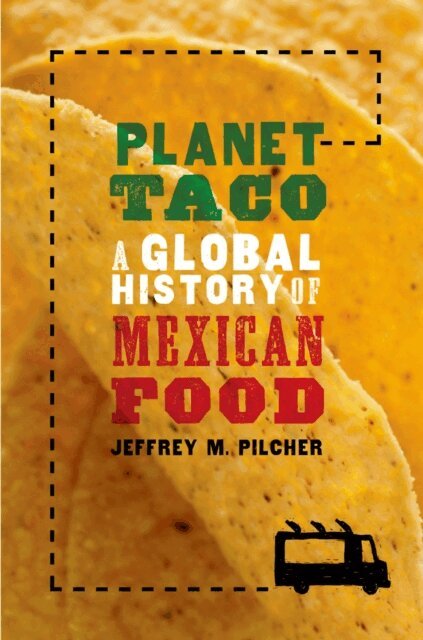 Jeffrey M. Pilcher - Planet Taco, E-bok