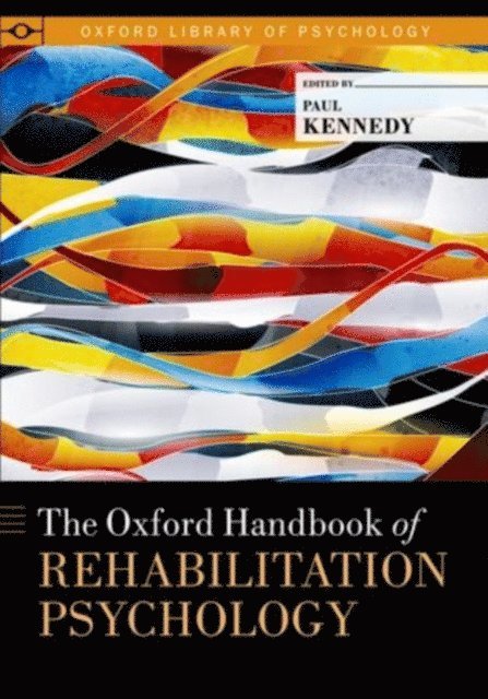 Paul Kennedy - Oxford Handbook of Rehabilitation Psychology, E-bok