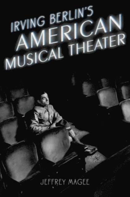 Jeffrey Magee - Irving Berlin's American Musical Theater, E-bok