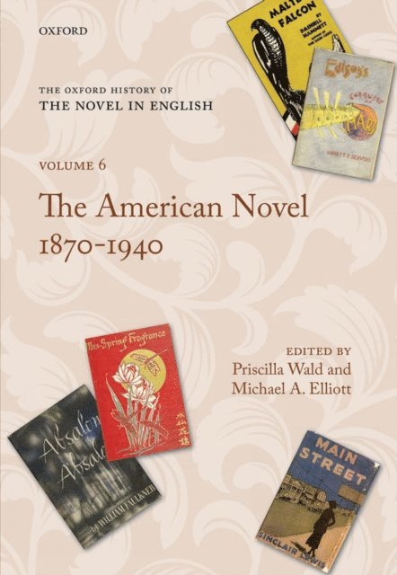Michael A. Elliott, Priscilla Wald - Oxford History of the Novel in English, E-bok