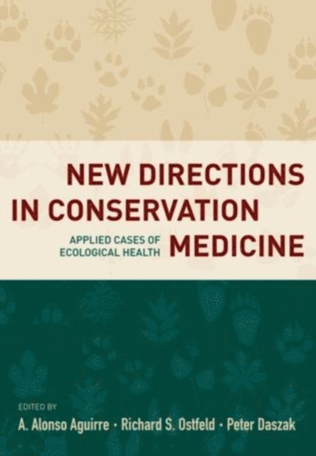 Peter Daszak, Richard Ostfeld, A. Alonso Aguirre - New Directions in Conservation Medicine, E-bok