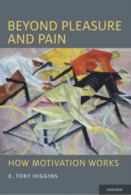 E. Tory Higgins - Beyond Pleasure and Pain, E-bok