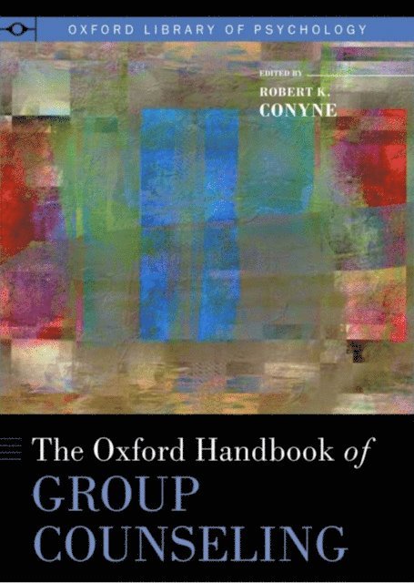 Robert K. Conyne - Oxford Handbook of Group Counseling, E-bok