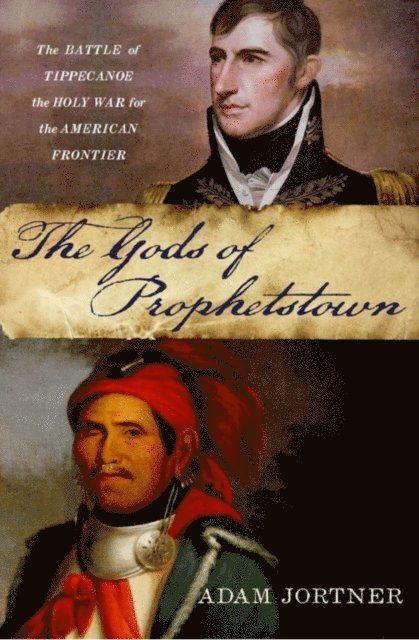 Adam Jortner - Gods of Prophetstown, E-bok