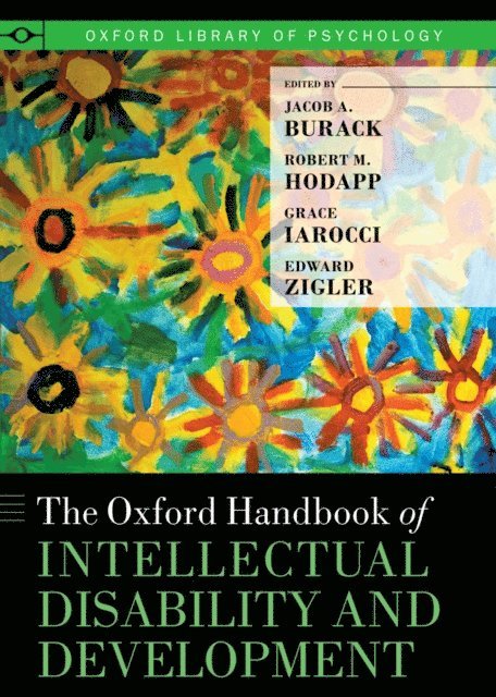 Edward Zigler, Grace Iarocci, Robert M. Hodapp, Jacob A. Burack - Oxford Handbook of Intellectual Disability and Development, E-bok