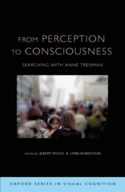 Lynn Robertson, Jeremy Wolfe - From Perception to Consciousness, E-bok