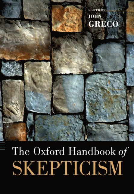 John Greco - Oxford Handbook of Skepticism, E-bok