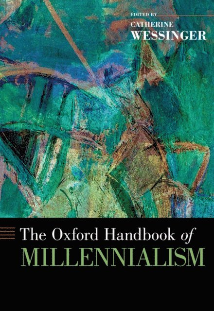 Catherine Wessinger - Oxford Handbook of Millennialism, E-bok