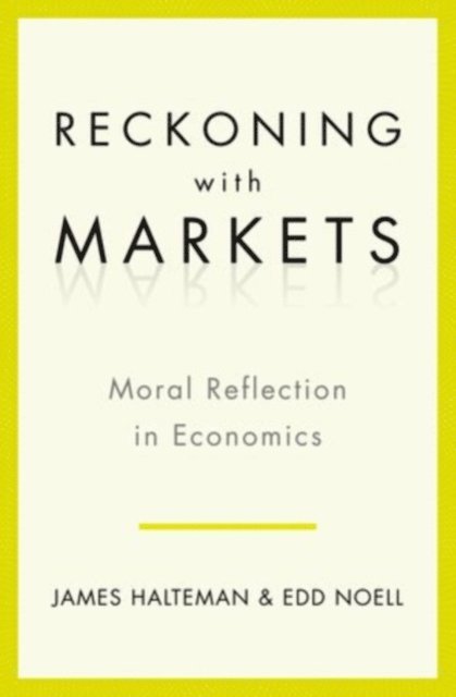 Edd S. Noell, James Halteman - Reckoning with Markets, E-bok