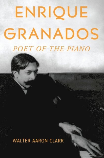 Walter Aaron Clark - Enrique Granados, E-bok