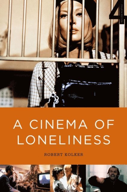 Robert Kolker - Cinema of Loneliness, E-bok