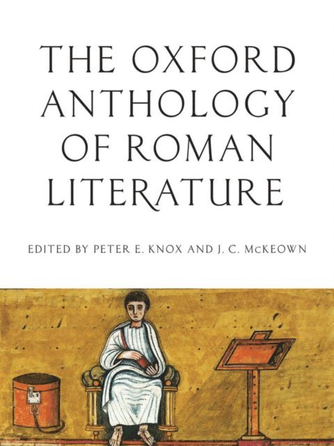 J. C. McKeown, Peter E. Knox - Oxford Anthology of Roman Literature, E-bok