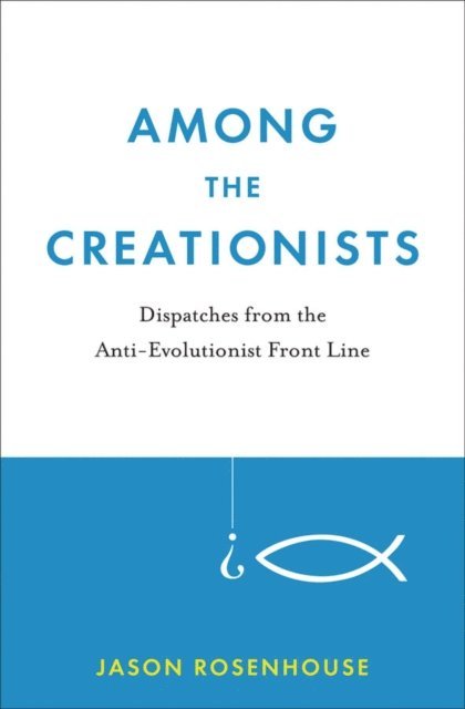 Jason Rosenhouse - Among the Creationists, E-bok