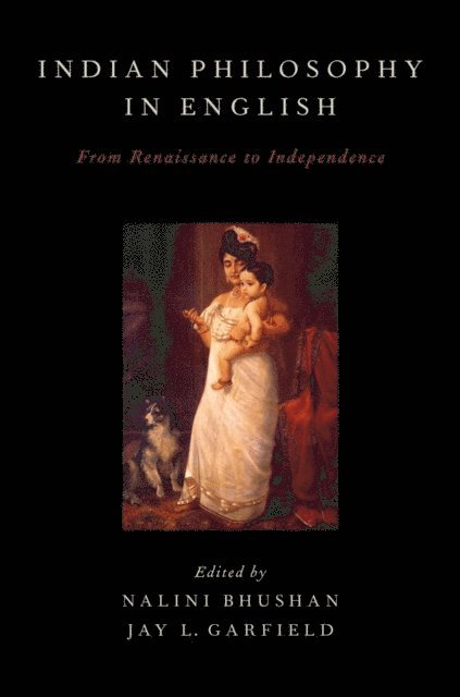 Jay L. Garfield, Nalini Bhushan - Indian Philosophy in English, E-bok
