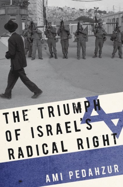 Ami Pedahzur - Triumph of Israel's Radical Right, E-bok