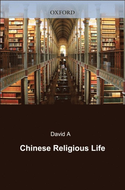 Philip L. Wickeri, Glenn Shive, David A. Palmer - Chinese Religious Life, E-bok