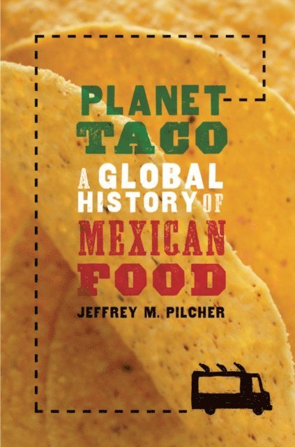 Jeffrey M. Pilcher - Planet Taco, E-bok