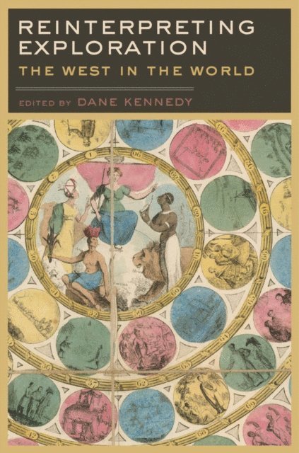 Dane Kennedy - Reinterpreting Exploration, E-bok