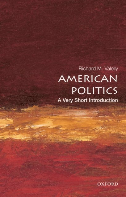 Richard M. Valelly - American Politics, E-bok