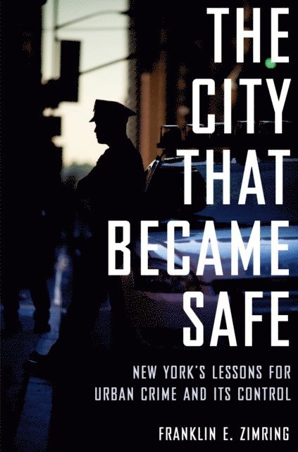 Franklin E. Zimring - City That Became Safe, E-bok
