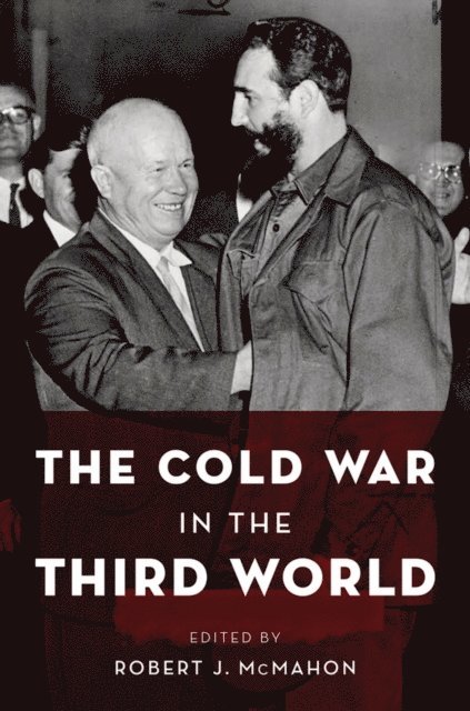Robert J. McMahon - Cold War in the Third World, E-bok