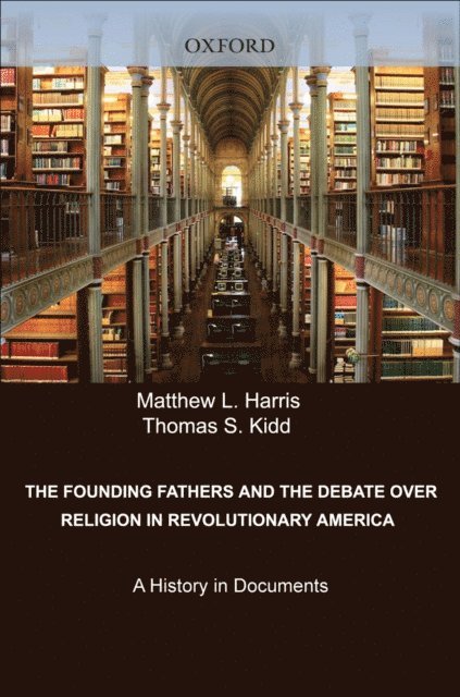 Thomas Kidd, Matthew Harris - Founding Fathers and the Debate over Religion in Revolutionary America, E-bok