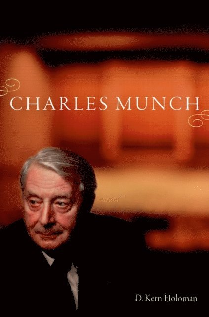 D. Kern Holoman - Charles Munch, E-bok