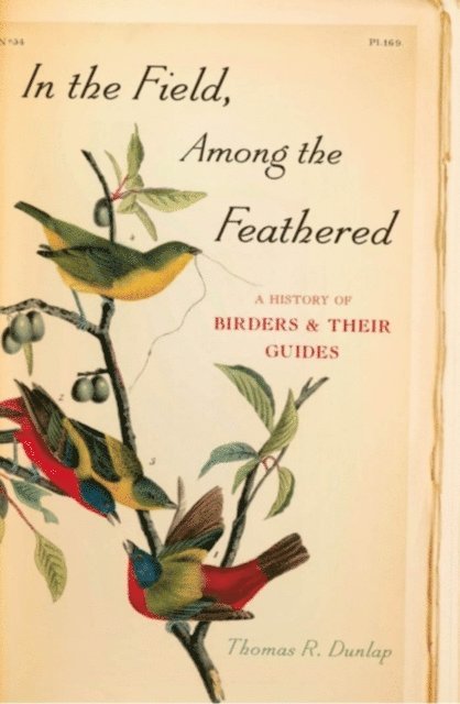 Thomas R. Dunlap - In the Field, Among the Feathered, E-bok. Tillgänglighet: Lägg i varukorg