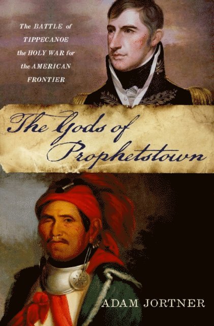Adam Jortner - Gods of Prophetstown, E-bok