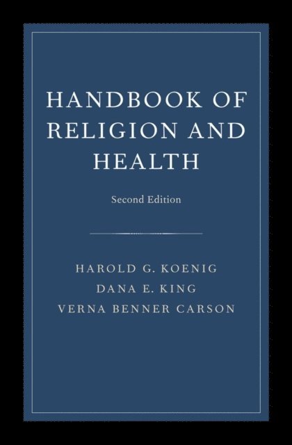Verna B. Carson, Dana King, Harold Koenig - Handbook of Religion and Health, E-bok