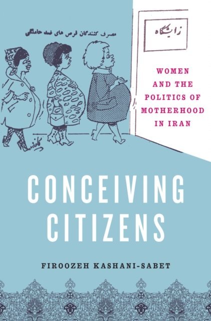 Firoozeh Kashani-Sabet - Conceiving Citizens, E-bok