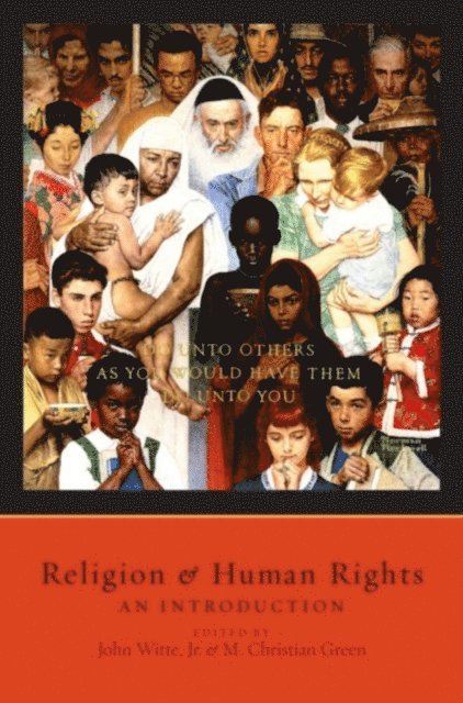 M. Christian Green, John Witte Jr. - Religion and Human Rights, E-bok